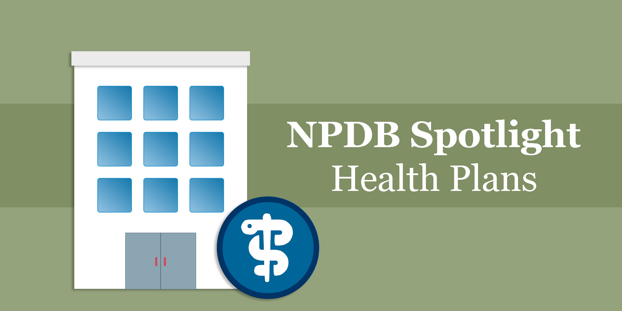 Image with a hospital and NPDB Spotlight Health Plans text