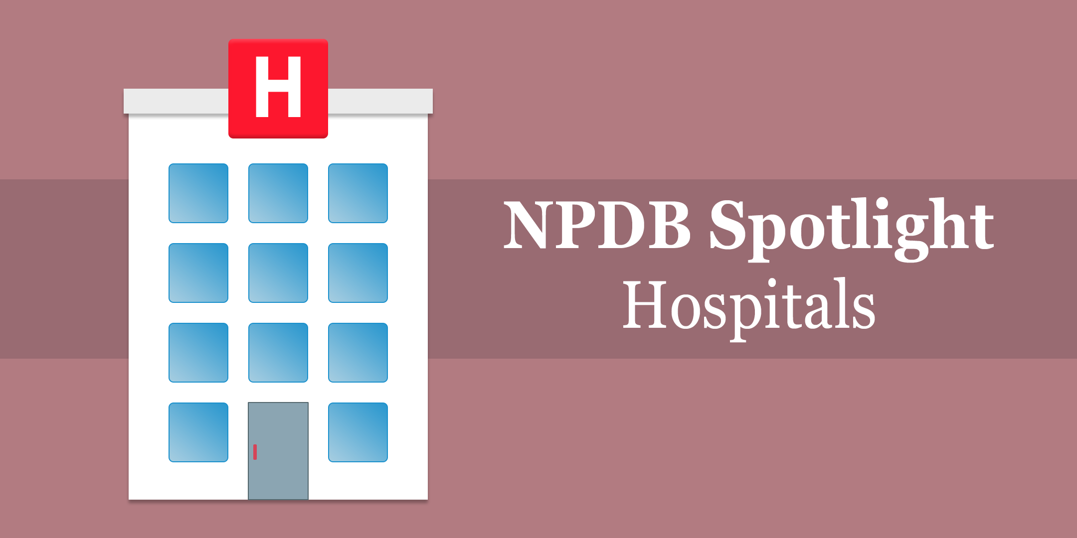 Image with a hospital and NPDB Spotlight Hospitals text