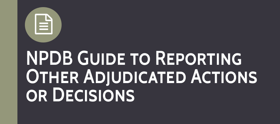 Mini NPDB Infographic Guide to Reporting Other Adjudicated Actions or Decisions