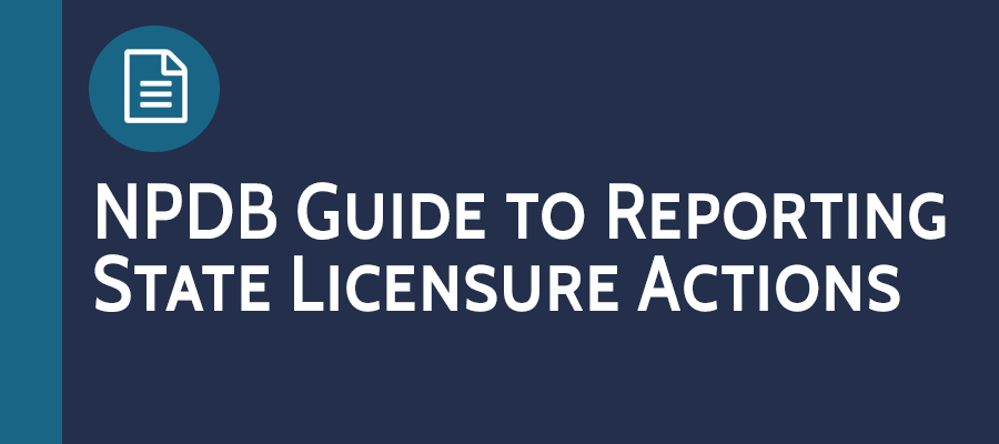 Mini image of the NPDB Infographic Guide to Reporting State Licensure Actions